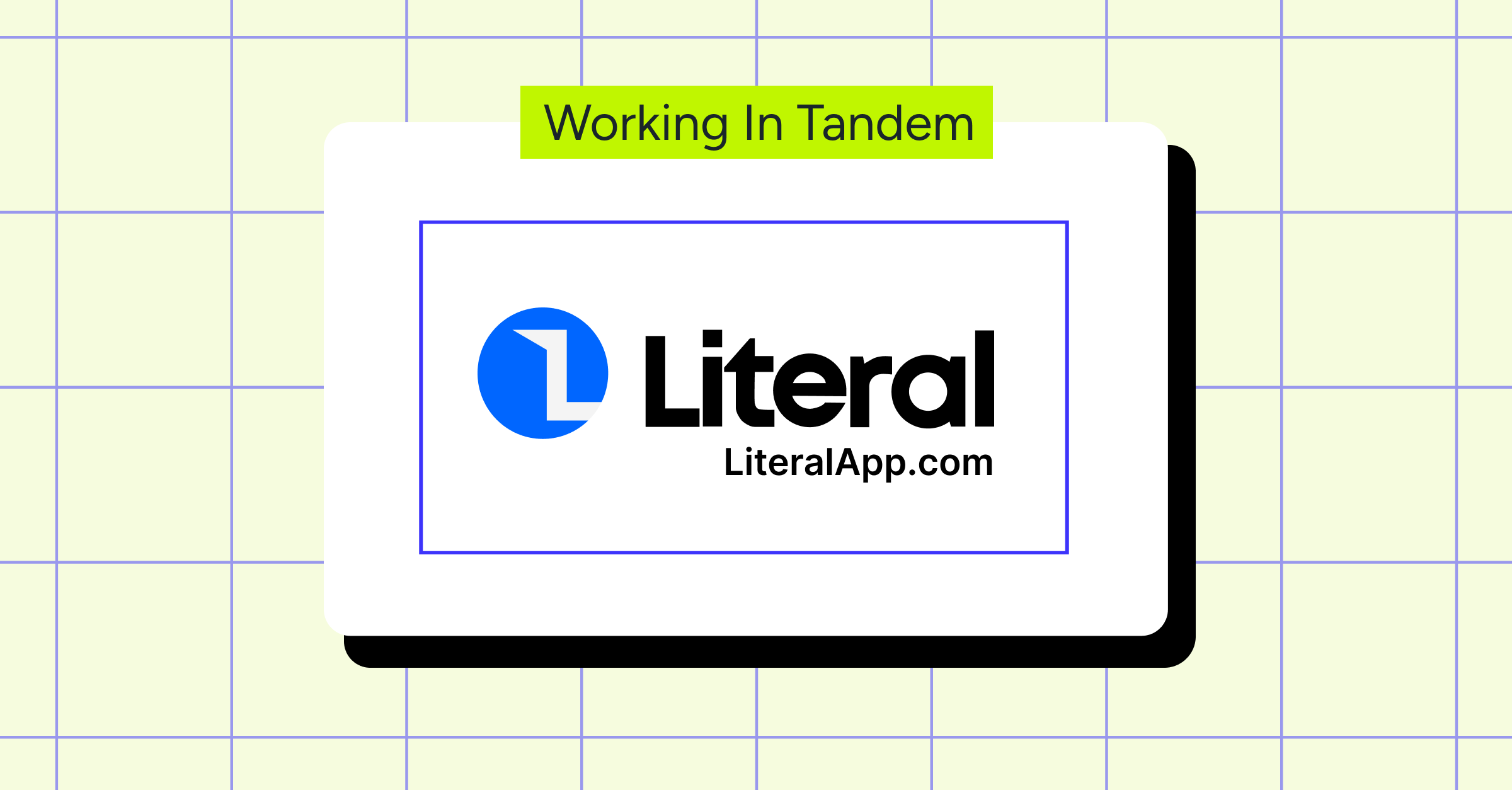 In Tandem Partners with Literal