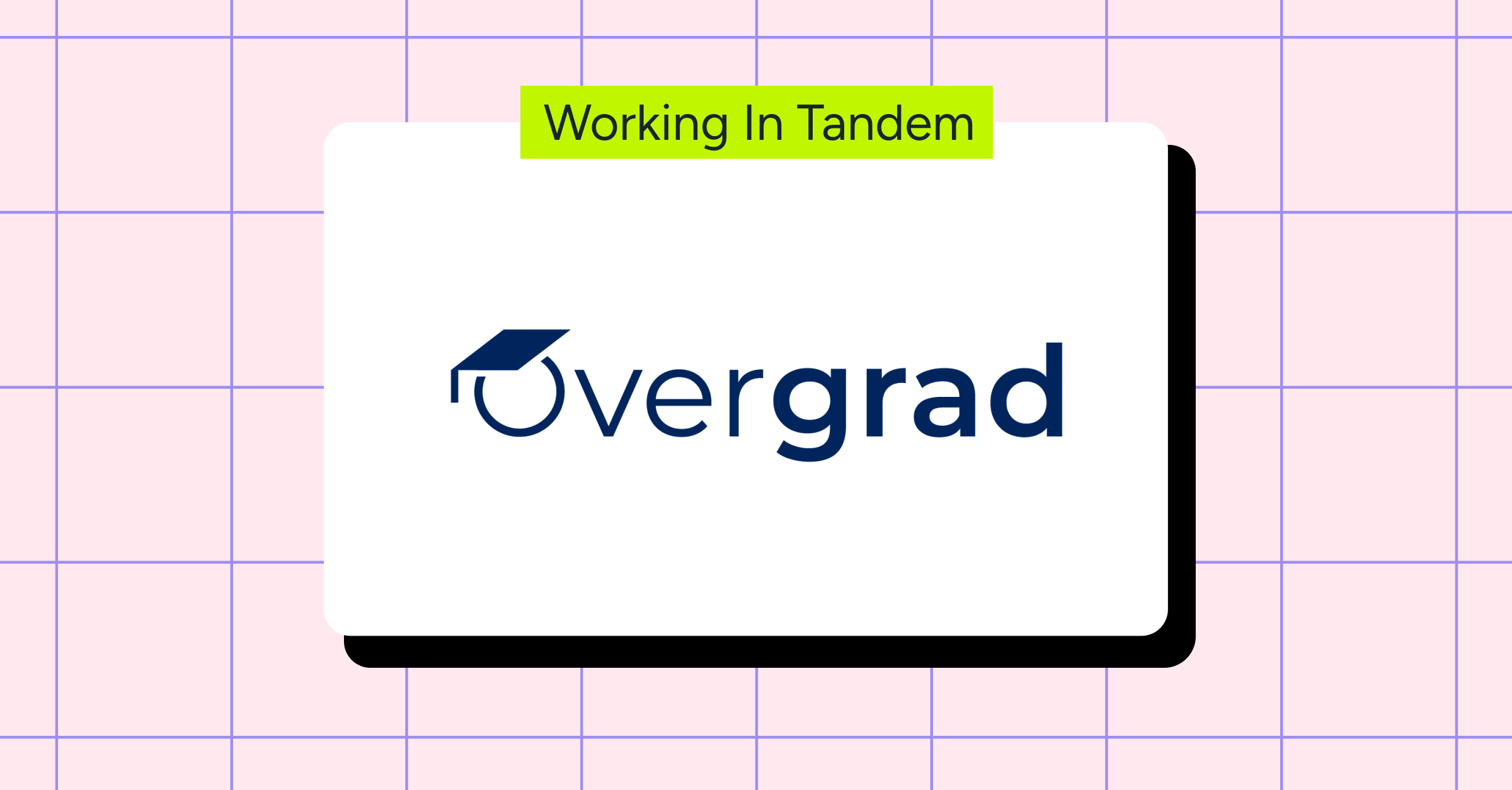 In Tandem + Overgrad